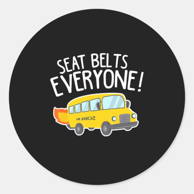 Adesivo Redondo School Bus Driver T  Seat Belts Everyone Funny (Frente)
