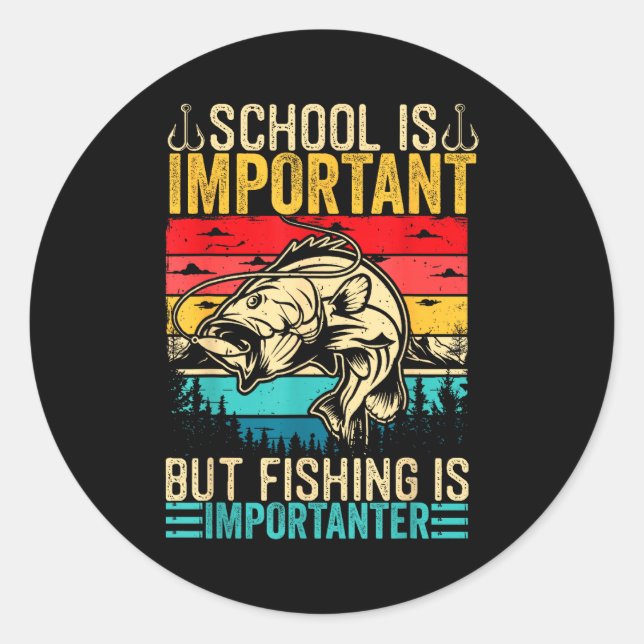 Adesivo Redondo School Is Imrtant But Fishing Is Imrtanter Fish B  (Frente)
