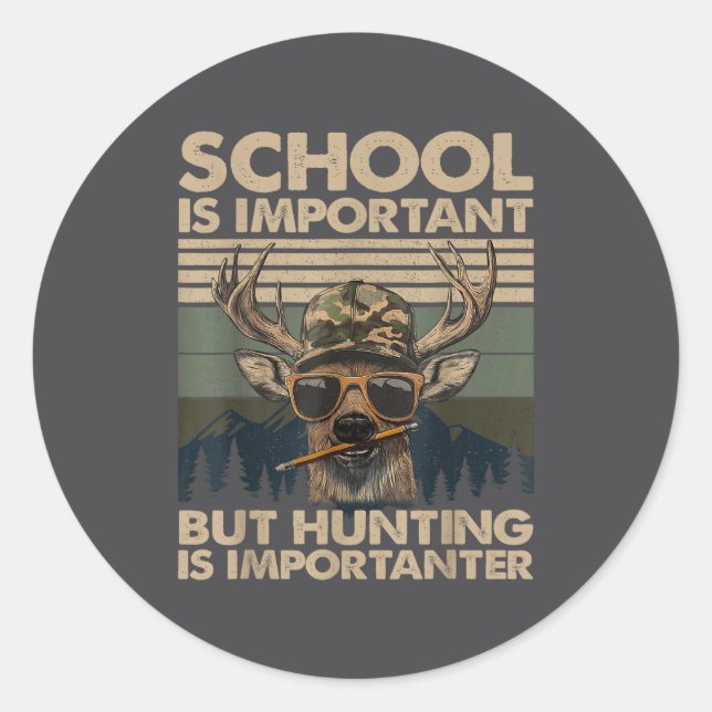 Adesivo Redondo School Is Imrtant But Hunting Is Imrtanter Deer Hu (Frente)