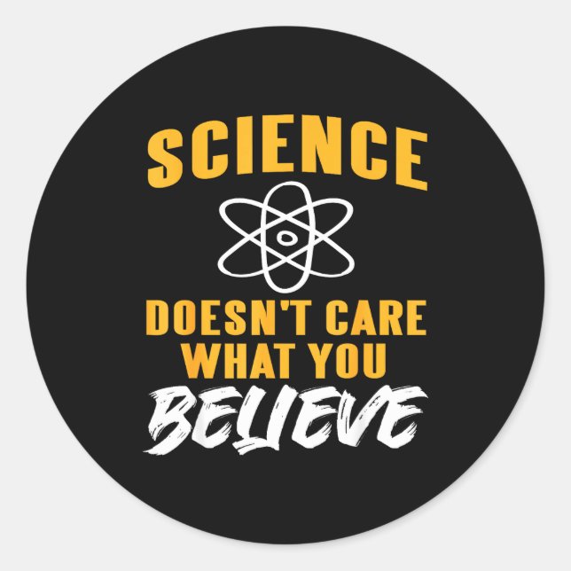 Adesivo Redondo Science Doesn't Care What You Believe Atom Graphic (Frente)