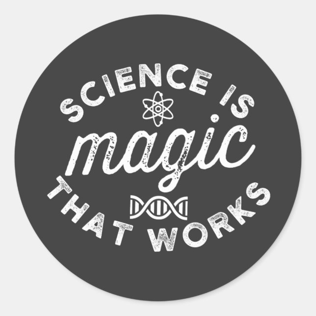 ADESIVO REDONDO SCIENCE IS MAGIC THAT WORKS (Frente)