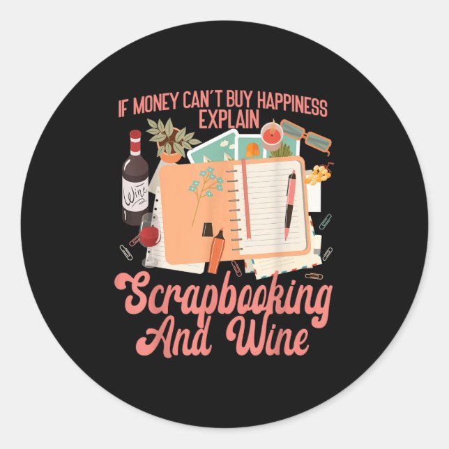 Adesivo Redondo Scrapbooking Wine If Money Can't Buy Hapness Expla (Frente)