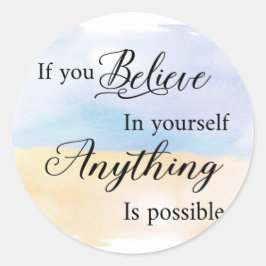 Adesivo Redondo Se Acredita Em Si Mesmo, Tudo É Possível