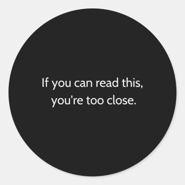 Adesivo Redondo Se Consegue Ler Isto Está Muito Perto (Frente)