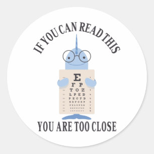 Adesivo Redondo Se conseguir ler isto, está muito perto