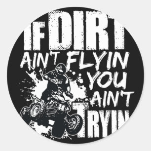Adesivo Redondo Se Dirt Aint Voin You Aint Tryin ATV Rider