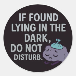 Adesivo Redondo Se encontrar deitado na escuridão, não o perturbe
