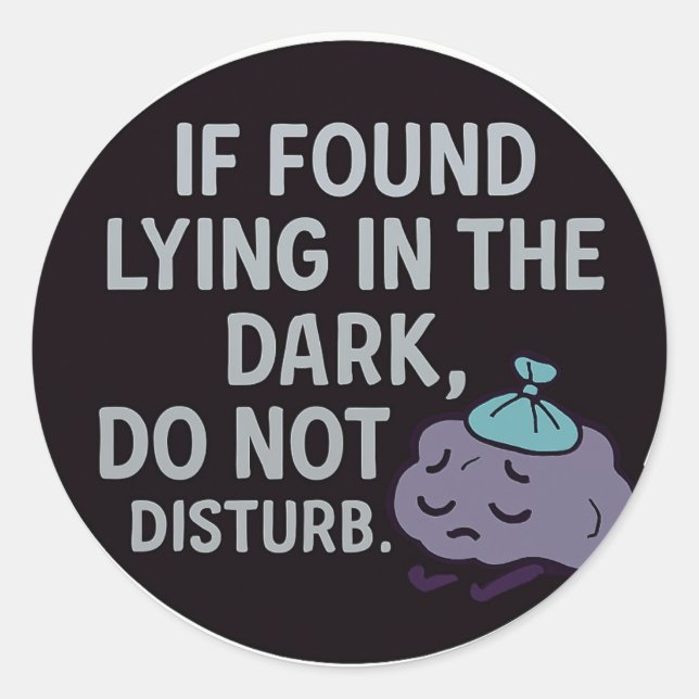 Adesivo Redondo Se encontrar deitado na escuridão, não o perturbe (Frente)