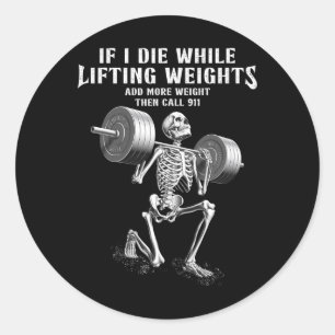 Adesivo Redondo Se Eu Morrer Levantando Pesos Funny Skeleton Gym W