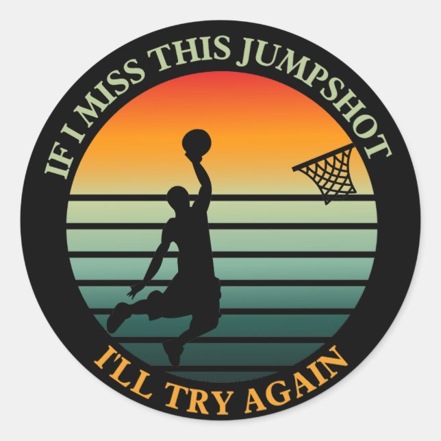 Adesivo Redondo se eu perder este salto, tentarei novamente Sticke (Frente)