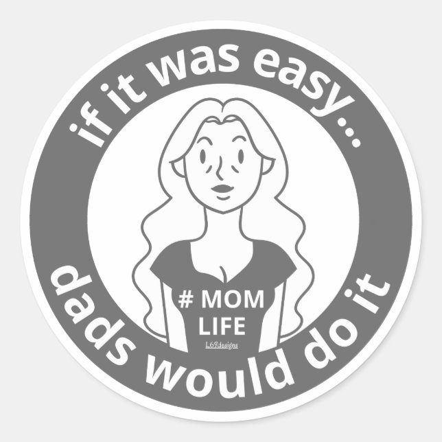 ADESIVO REDONDO SE FOSSE FÁCIL, PAIS FARIAM #MOMLIFE (Frente)