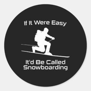 Adesivo Redondo Se Fosse Fácil Seria Chamado Snowboarding Telema