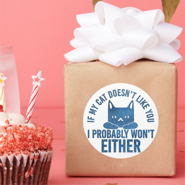 Adesivo Redondo Se meu gato não gosta de você, eu também não vou s (Festa)