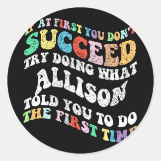 Adesivo Redondo Se no início você não conseguir fazer o que Allis