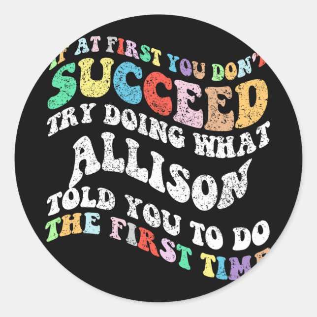 Adesivo Redondo Se no início você não conseguir fazer o que Allis (Frente)