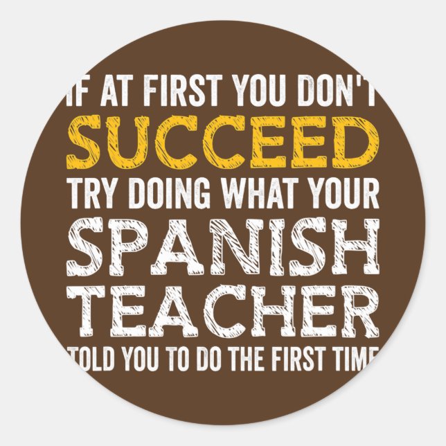 Adesivo Redondo Se no início você não tiver sucesso pergunte ao se (Frente)