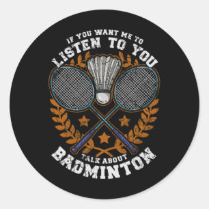 Adesivo Redondo Se Quer Que Eu Te Ouça Fale Badminton Shu