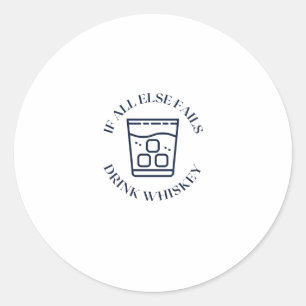 Adesivo Redondo Se tudo falhar beba uísque
