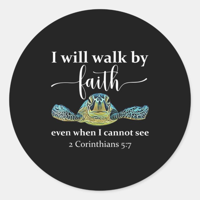 Adesivo Redondo Seaturtle Turtle I Will Walk By Faith Even When I  (Frente)