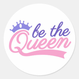 Adesivo Redondo Seja a Rainha