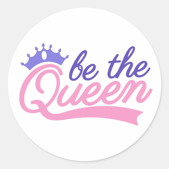 Adesivo Redondo Seja a Rainha (Frente)