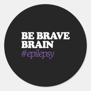 Adesivo Redondo Seja corajoso no cérebro #epilepsia Sensibilização