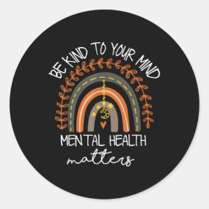 Adesivo Redondo Seja gentil Com Sua Mente O Rainbow Mental Health 