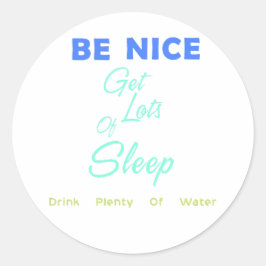 Adesivo Redondo Seja legal, durma muito, beba muita água