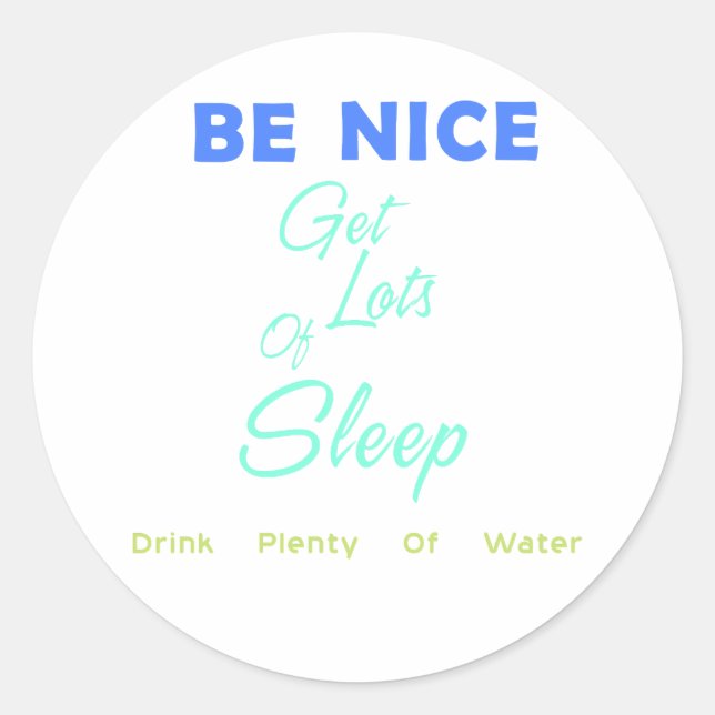 Adesivo Redondo Seja legal, durma muito, beba muita água (Frente)
