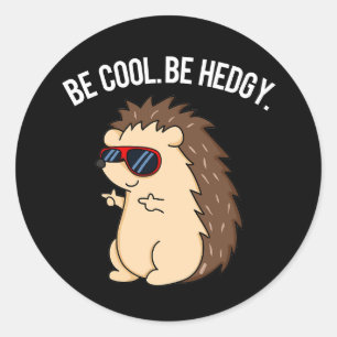 Adesivo Redondo Seja Legal, Engraçado Engraçado, Hedgehog Pun Dark