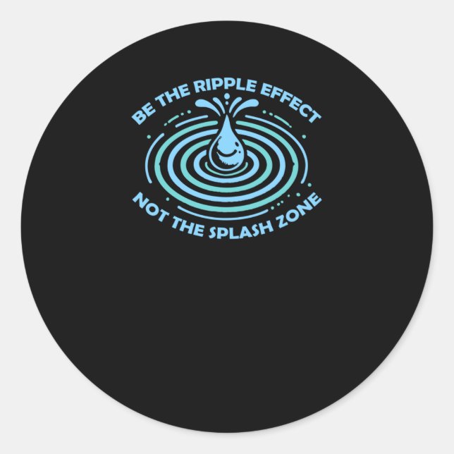 Adesivo Redondo Seja O Efeito De Ripple (Frente)