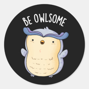 Adesivo Redondo Seja Owlsome Funny Owl Pun Dark BG