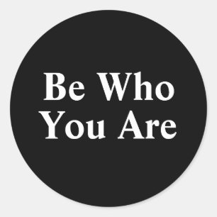 Adesivo Redondo Seja Quem Você É