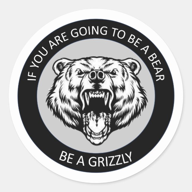 Adesivo Redondo Seja um Grizzly (Frente)