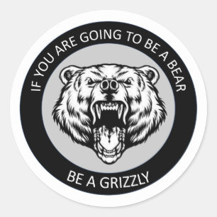 Adesivo Redondo Seja um Grizzly