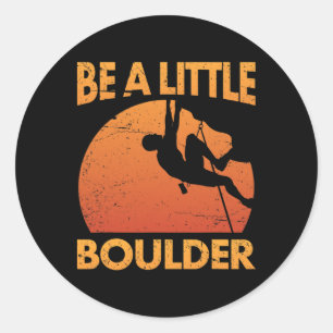 Adesivo Redondo Seja Um Punhete Pequeno de Boulder Para Escaladore