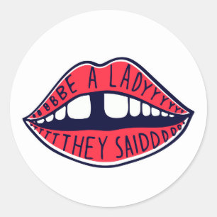 Adesivo Redondo Seja Uma Dama Que Disseram