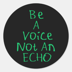 Adesivo Redondo Seja Uma Voz Não Um Echo Sticker