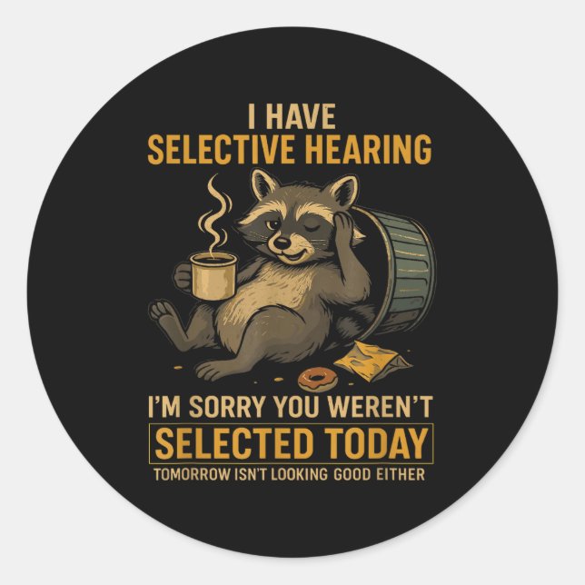 Adesivo Redondo Selective Hearing Funny Raccoon Coffee Trash Panda (Frente)