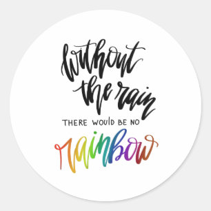 Adesivo Redondo Sem A Chuva Não Haveria Arco-Íris