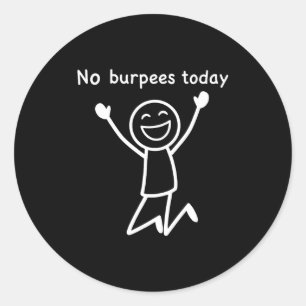 Adesivo Redondo Sem Burpees Hoje, Stickman de Academia Engraçado D