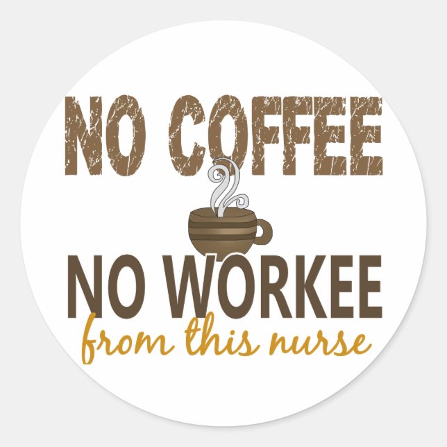 Adesivo Redondo Sem Café Sem Enfermeira De Trabalho (Frente)