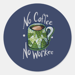 Adesivo Redondo Sem Café Sem Trabalho