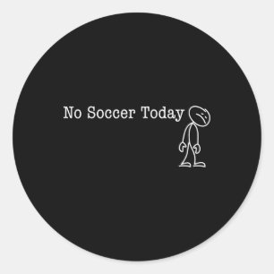 Adesivo Redondo Sem Futebol Hoje Diversão Humor Para Fã De Futebol