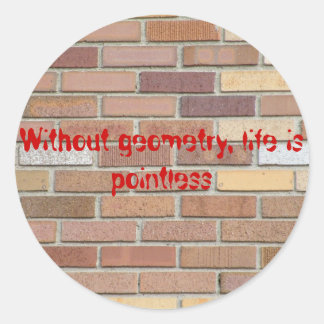 Adesivo Redondo Sem geometria, a vida é inútil