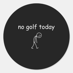 Adesivo Redondo Sem Golfe Hoje, Design Divertido e Triste para Ama