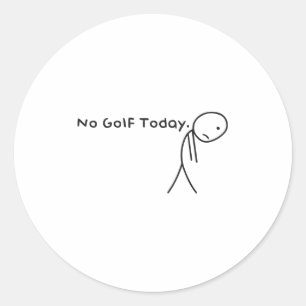 Adesivo Redondo Sem Golfe Hoje Sad Sad Stickman Golfer