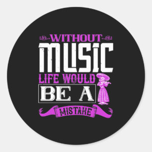 Adesivo Redondo Sem Música, A Vida Seria Um Erro