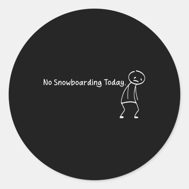 Adesivo Redondo Sem Snowboard Hoje Engraçado Sad Stickman Snowboar (Frente)