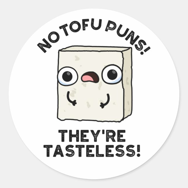 Adesivo Redondo Sem trocadilhos Tofu Eles são trocadilhos Comidas  (Frente)